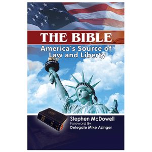 The Bible: America’s Source of Law and Liberty