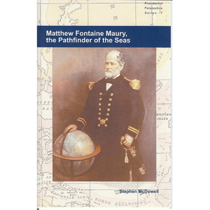 Matthew Fontaine Maury, the Pathfinder of the Seas