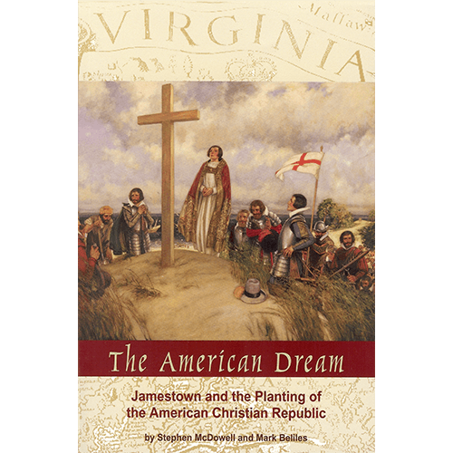 The American Dream: Jamestown and the Planting of the American Christian Republic
