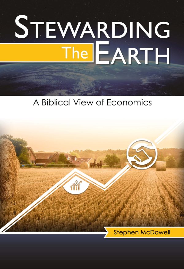 Stewarding the Earth, A Biblical View of Economics