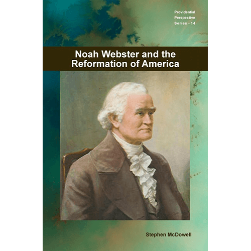 Reforming the Nations, An Example from the Life of Noah Webster